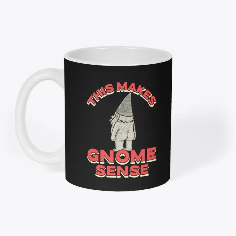 This Makes Gnome Sense